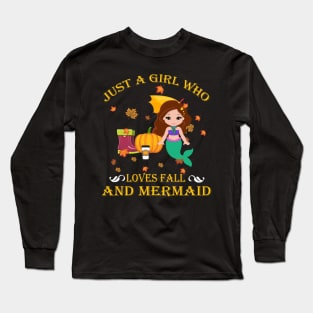 Just A Girl Who Loves Fall & Mermaid Funny Thanksgiving Gift Long Sleeve T-Shirt